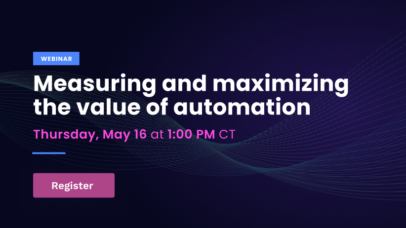 Measuring and Maximizing the Value of Automation